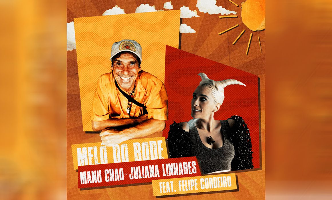 Manu Chao y Juliana Linhares estrena Melo do bode