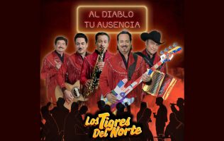 Estrenan Los Tigres del Norte Al diablo tu ausencia