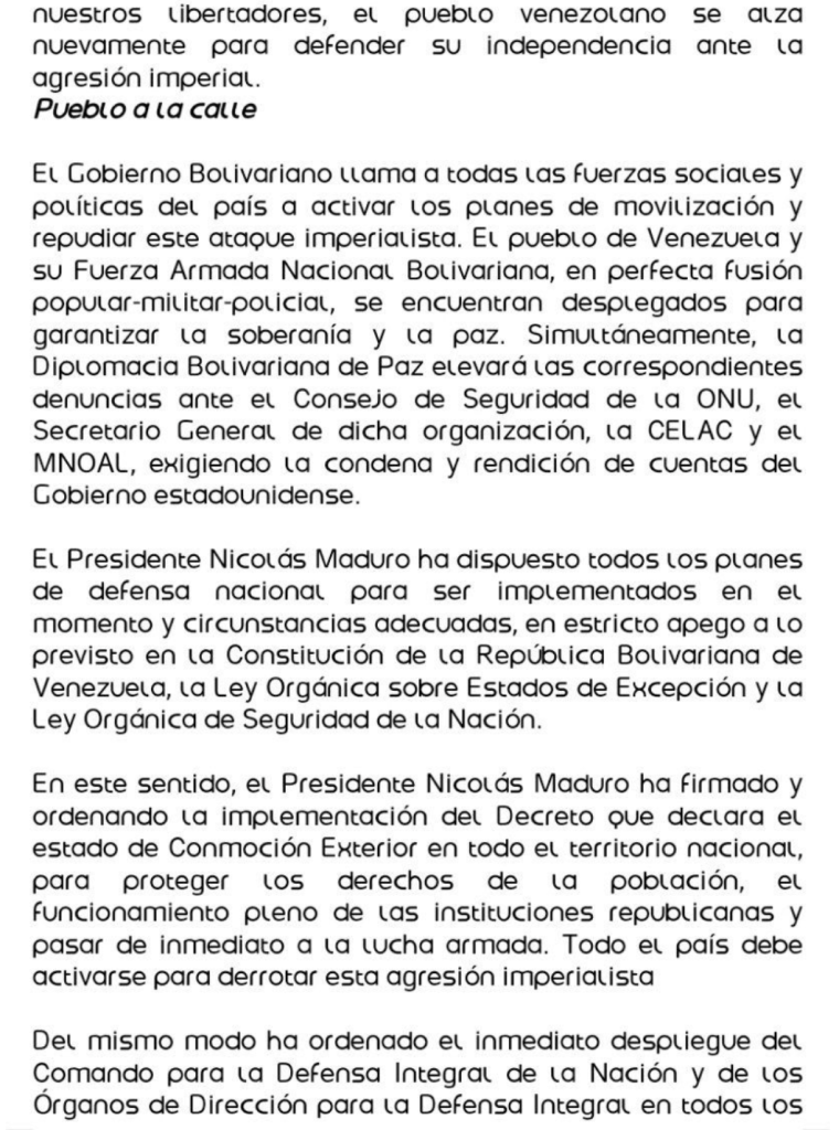 La administración de Nicolás Maduro sostuvo que la acción constituye una violación flagrante de la Carta de las Naciones Unidas, en particular de los artículos 1 y 2, que consagran la soberanía y la prohibición del uso de la fuerza.