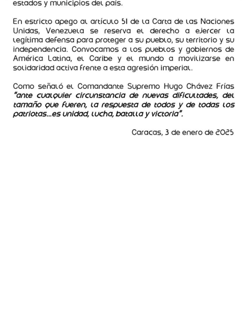 La administración de Nicolás Maduro sostuvo que la acción constituye una violación flagrante de la Carta de las Naciones Unidas, en particular de los artículos 1 y 2, que consagran la soberanía y la prohibición del uso de la fuerza.